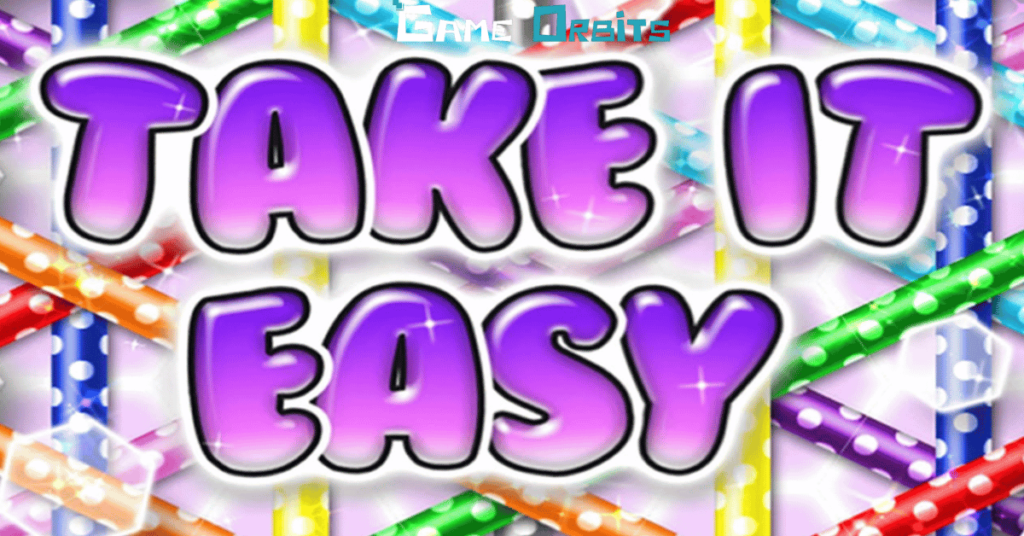 Take it Easy!